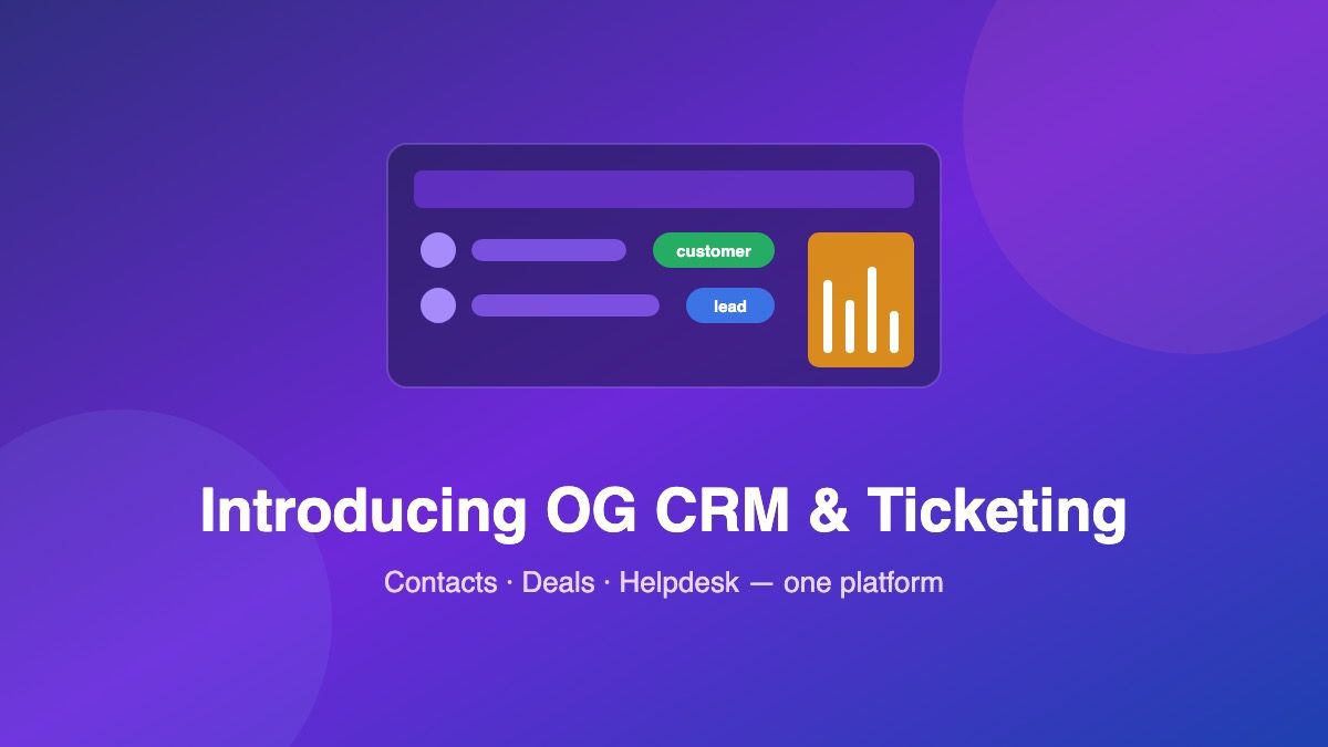 OG CRM & Ticketing platform — contacts, deals, and helpdesk in one place